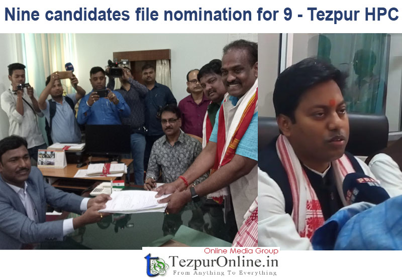Nine candidates file nomination 9 Tezpur HPC