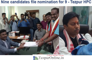 Nine candidates file nomination 9 Tezpur HPC