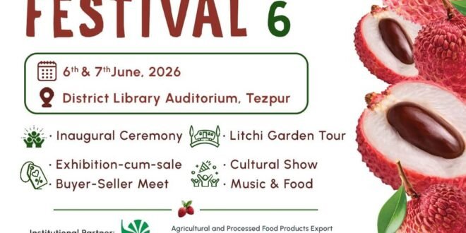 Tezpur Litchi Festival 2026: Celebrating the Pride of Assam